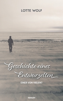 Paperback Geschichte eines Entwurzelten: Einer von vielen? [German] Book