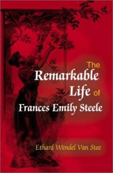 Paperback The Remarkable Life of Frances Emily Steele Book