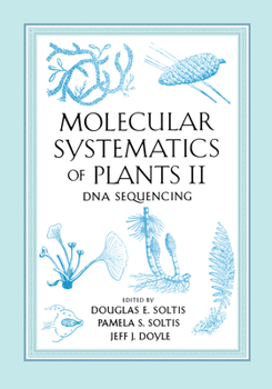 Molecular Systematics of Plants II: DNA Sequencing