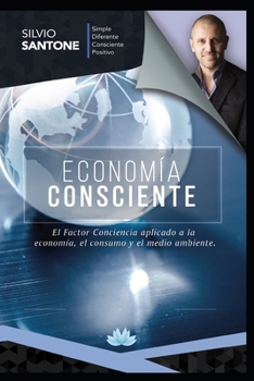 Paperback Econom?a Consciente: El Factor Conciencia aplicado a la econom?a, el consumo y el medio ambiente [Spanish] Book