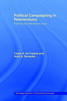 Paperback Political Campaigning in Referendums: Framing the Referendum Issue Book