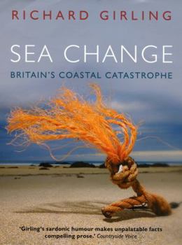 Hardcover Sea Change: Britain's Coastal Catastrophe Book