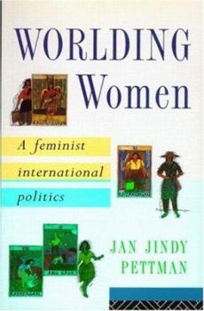 Hardcover Worlding Women: A Feminist International Politics Book