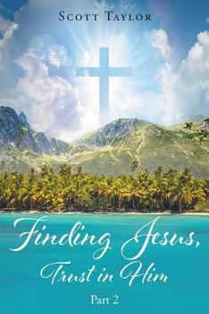 Paperback Finding Jesus, Trust in Him Part 2 Book