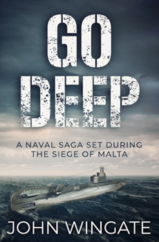Paperback Go Deep: A naval saga set during the Siege of Malta Book