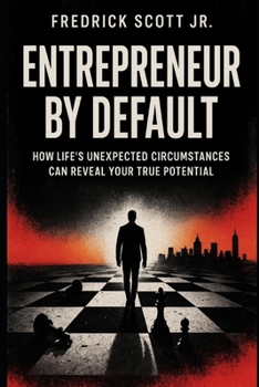 Paperback Entrepreneur By Default: How Life's Unexpected Circumstances Can Reveal Your True Potential Book