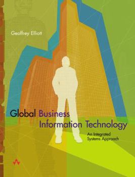 Paperback Global Business Information Technology: An Integrated Systems Approach Book