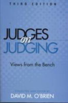Judges on Judging: Views from the Bench (Chatham House Studies in Political Thinking)