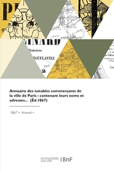 Paperback Annuaire des notables commerçants de la ville de Paris [French] Book