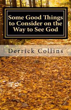 Paperback Some Good Things to Consider on the Way to See God Book