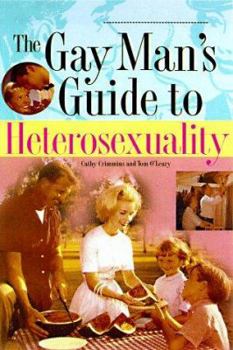 Paperback The Gay Man's Guide to Heterosexuality Book