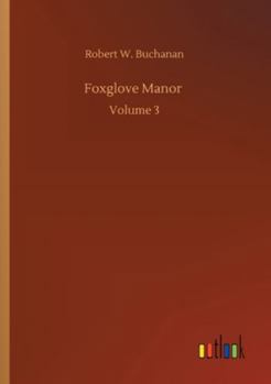 Foxglove Manor, a Novel Volume 3 - Book #3 of the Foxglove Manor