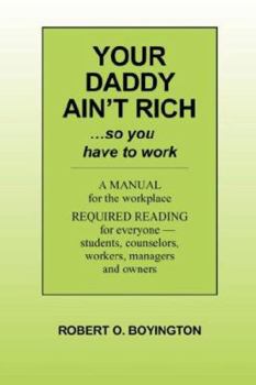 Your Daddy Ain't Rich: A Manual for the Workplace