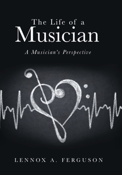 Hardcover The Life of a Musician: A Musician's Perspective Book