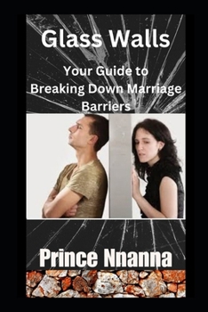 Glass Walls: Your Guide to Breaking Down Marriage Barriers