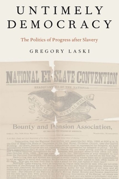 Paperback Untimely Democracy: The Politics of Progress After Slavery Book