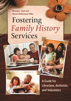 Paperback Fostering Family History Services: A Guide for Librarians, Archivists, and Volunteers Book