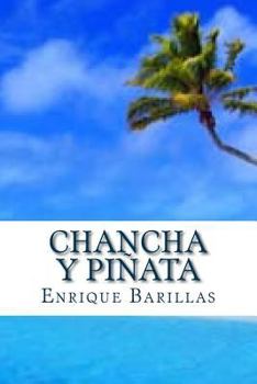Paperback Chancha y Piñata: 10512 HORAS: De América a Asia: Extraordinaria y verdadera sobrevivencia de náufrago salvadoreño en el Pacífico. [Spanish] Book