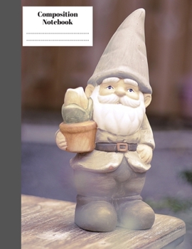 Paperback Gnome Composition Notebook: Blank College Ruled Student Notebook With Garden Gnome. Book