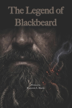 The Legend of Blackbeard: An Origin Story of Fear and Smoke