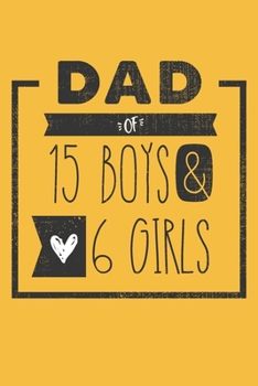 Paperback DAD of 15 BOYS & 6 GIRLS: Personalized Notebook for Dad - 6 x 9 in - 110 blank lined pages [Perfect Father's Day Gift] Book