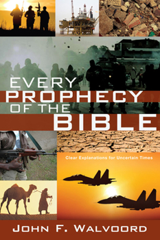 Paperback Every Prophecy of the Bible: Clear Explanations for Uncertain Times Book
