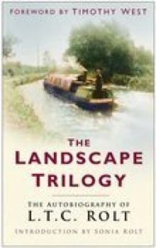 Paperback The Landscape Trilogy. the Autobiography of L.T.C. Rolt Book