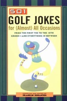 Paperback 501 Golf Jokes For Almost All Occasions: From the First Tee to the 18th Green--And Everything in Between Book