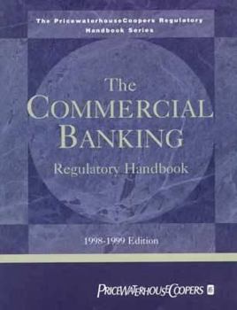 Paperback The Commercial Banking Regulatory Handbook: 1998-1999 Book