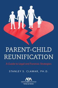 Paperback Parent-Child Reunification: A Guide to Legal and Forensic Strategies Book