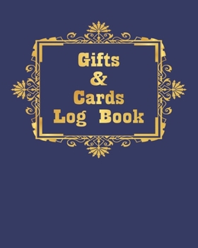 Paperback Gifts & Cards Log Book: Detailed and Custom Interior Designed to Track Gifts & Cards Given and Received for all Occasions Book