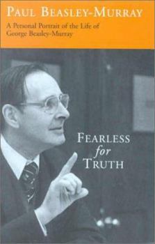 Paperback Fearless for Truth: Personal Portrait of the Life of George Beasley-Murray Book