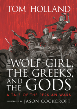 Wolf-Girl, the Greeks, and the Gods: A Tale of the Persian Wars