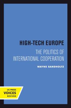 Paperback High-Tech Europe: The Politics of International Cooperation Volume 24 Book