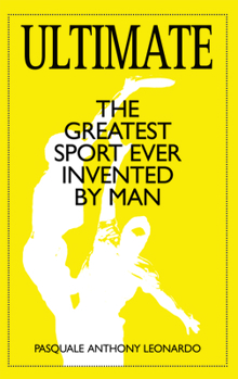 Paperback Ultimate: The Greatest Sport Ever Invented by Man Book