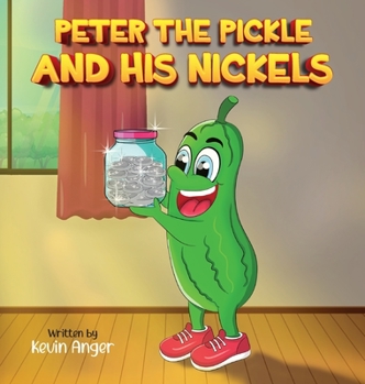 Hardcover Peter The Pickle and His Nickels Book
