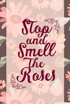 Paperback Stop And Smell The Roses: Good Day Notebook Journal Composition Blank Lined Diary Notepad 120 Pages Paperback Mountain Flowers Book