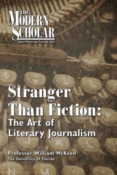 Audio CD Stranger Than Fiction: The Art of Literary Journalism (The Modern Scholar Great professors teaching you) Book