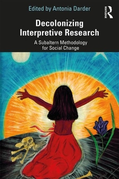 Paperback Decolonizing Interpretive Research: A Subaltern Methodology for Social Change Book