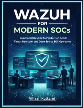 Wazuh for Modern SOCs: From Homelab SIEM to Production-Grade Threat Detection and Open-Source SOC Operations