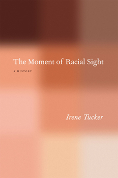 Hardcover The Moment of Racial Sight: A History Book