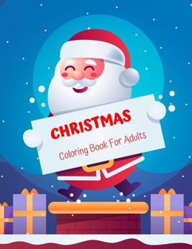 Paperback Christmas Coloring Book For Adults: Happy New Year, Christmas Coloring Book, Coloring For Adults, A Fun Coloring Book For Adults Book