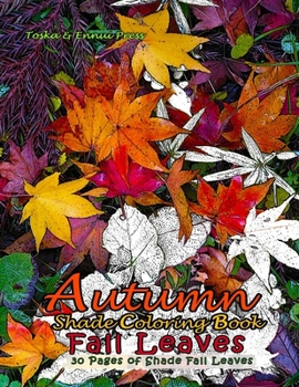 Paperback Autumn Fall Leaves - Shade Coloring Book: 30 Pages of Shade Fall Leaves Book