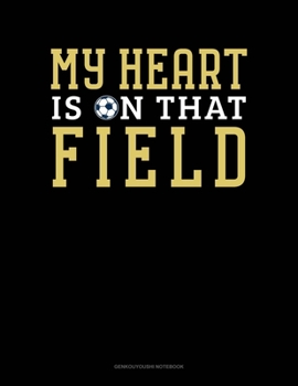 Paperback My Heart Is On That Field: Genkouyoushi Notebook Book