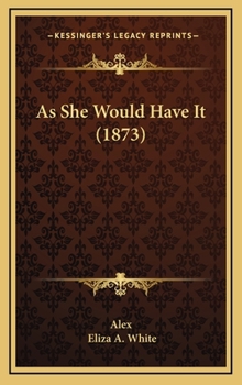 Hardcover As She Would Have It (1873) Book