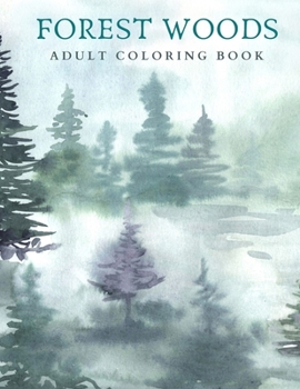 Paperback Forest Woods: Adult Coloring Book - Rainforest Green Watercolor Cover - 8.5x11 Book