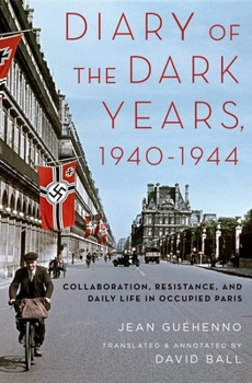 Hardcover Diary of the Dark Years, 1940-1944: Collaboration, Resistance, and Daily Life in Occupied Paris Book