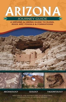 Paperback Arizona Journey Guide: A Driving & Hiking Guide to Ruins, Rock Art, Fossils & Formations Book