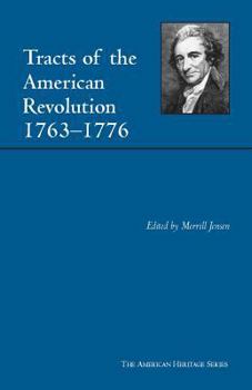 Tracts of the American Revolution, 1763-1776 - Book #35 of the American Heritage Series