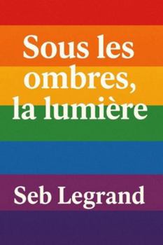 Paperback Sous les ombres, la lumière [French] Book